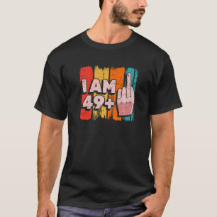 I Am 49+1 Plus Middle Finger 50th Birthday Party A T-Shirt