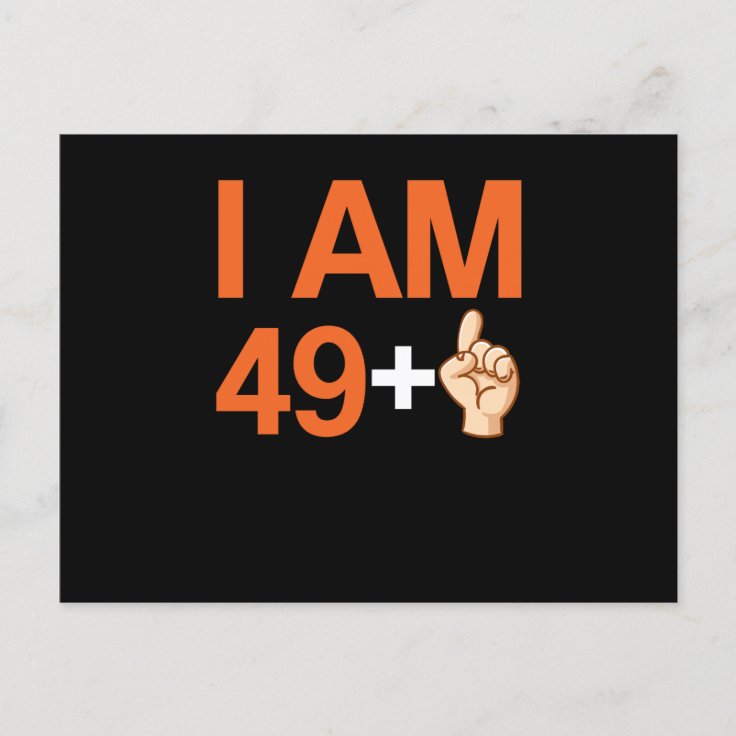 I Am 49+ 50 Years Old 50th Birthday Holiday Postcard Zazzle