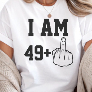 I Am 49 Funny Birthday Saying T-Shirt