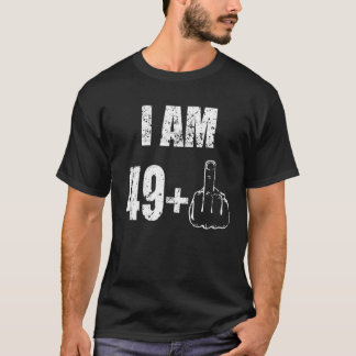 I Am 49+ Middle Finger Most  50th Birthday T-Shirt