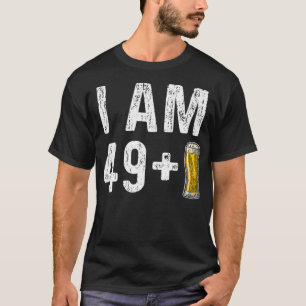I Am 49 Plus 1 Beer 50th Birthday Gift T-Shirt