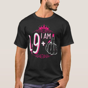 I Am 49 Plus 1 Middle Finger 49Th Women'S Birthday T-Shirt
