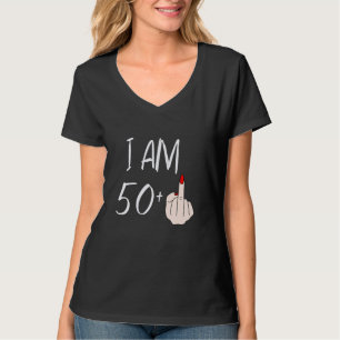 I Am 50 Plus 1 Middle Finger For A 50th Birthday F T-Shirt