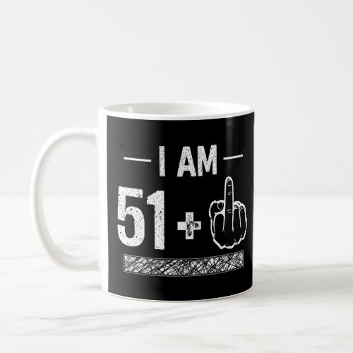 I Am 51 plus 1  52nd Birthday  Coffee Mug