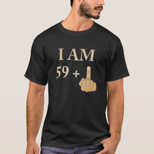 I Am 59 Plus 1 Funny 60Th Birthday 1960 1961 T_Shirt