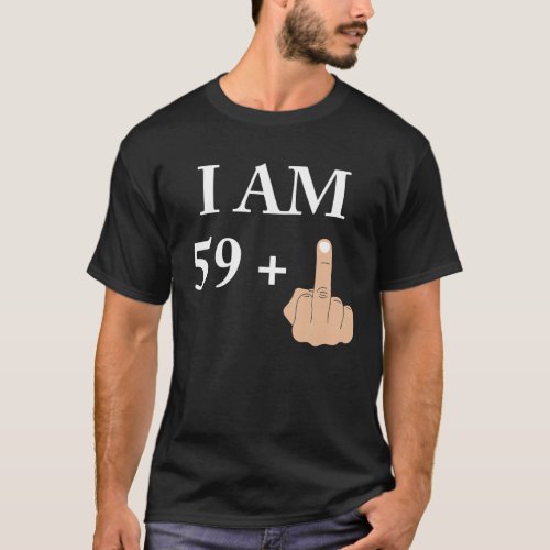 I Am 59 Plus 1 Funny 60th Birthday 1960 1961 T_Shirt