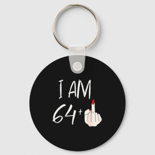 I Am 64 Plus 1 Funny For A 64th Birthday For Women Keychain