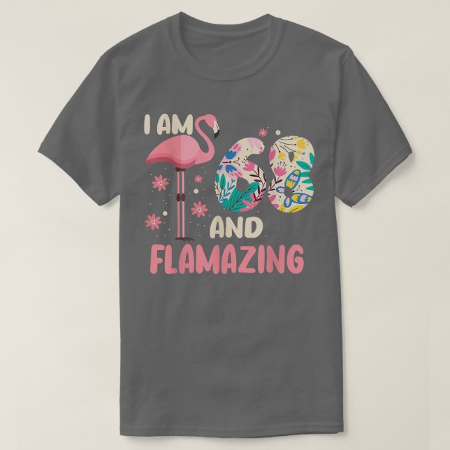I Am 68 And Flamazing Bithday Flamingo 68th Bday C T-Shirt (Design Front)