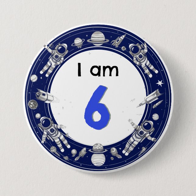 I Am 6 Space Astronaut Age Number Birthday Button (Front)