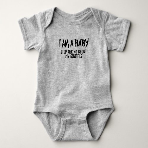 I AM A BABY gender neutral outfit Baby Bodysuit