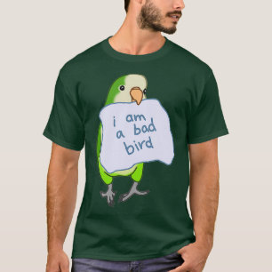 I am a bad Bird Funny Quaker Parrot Green Monk T-Shirt
