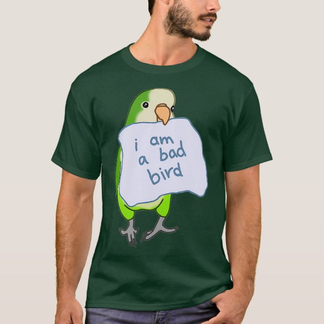 I am a bad Bird Funny Quaker Parrot Green Monk T-Shirt (Front)
