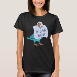 I Am A Bad Bird I Funny Blue Monk Parakeet Parrot T-Shirt