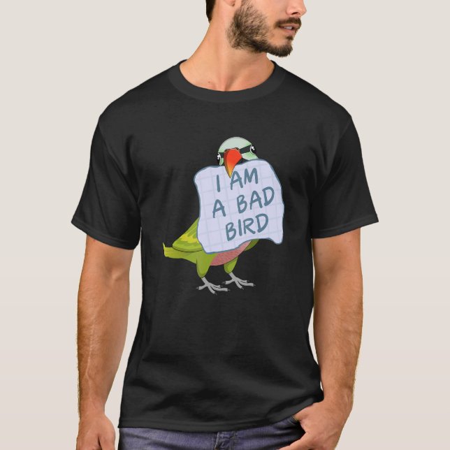 I Am A Bad Bird I Funny Moustache Parakeet Parrot T-Shirt (Front)