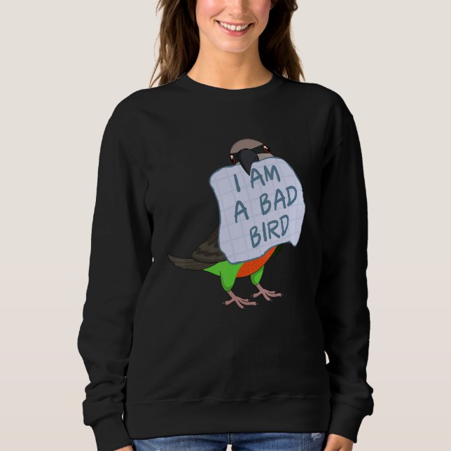 I Am A Bad Bird I Funny Red-bellied Parrot Sweatshirt (Front)