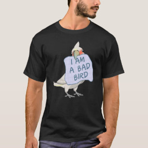 I Am A Bad Bird I Goffin's Cockatoo Parrot T-Shirt