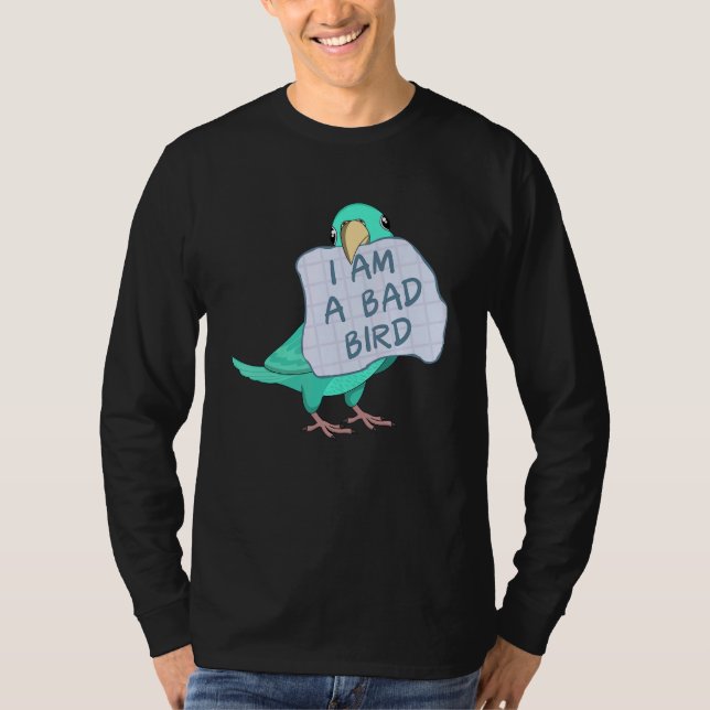 I Am A Bad Bird I   Turquoise Parrotlet Parrot T-Shirt (Front)