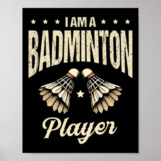 I Am A Badminton Player Racket Shuttle 1  Poster (Front)