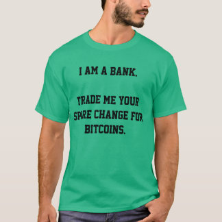 I Am a Bank T-Shirt
