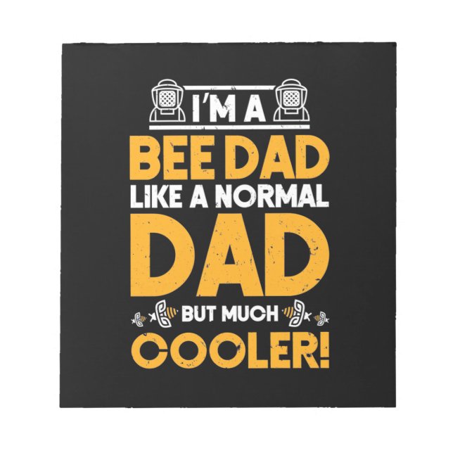 I Am A Bee Dad Notepad (Front)