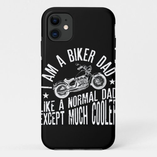 I Am A Biker Dad product _Motorcyle Riding Gift iPhone 11 Case