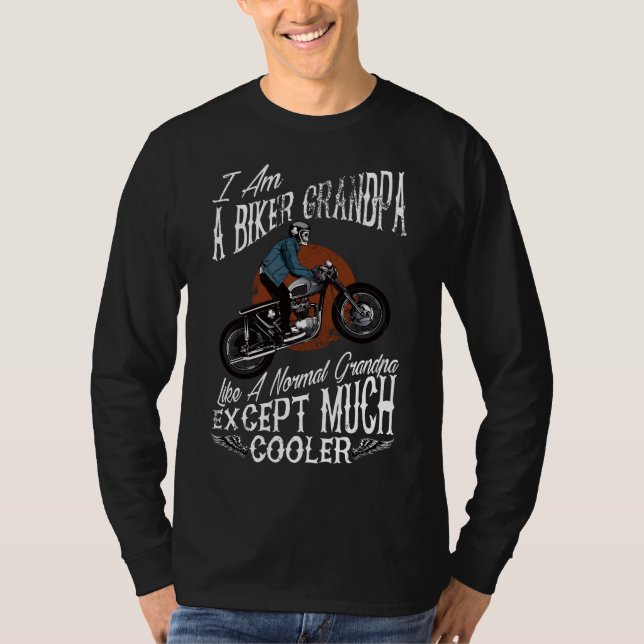 I Am A Biker Grandpa    for Grandpas Motorbikes T-Shirt (Front)