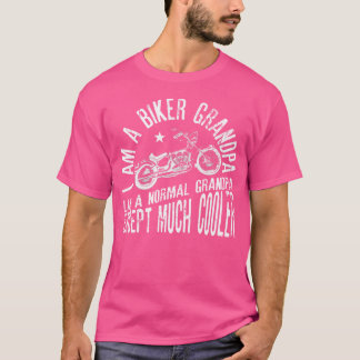 I Am A Biker Grandpa Funny Quote For Grandpa Motor T-Shirt
