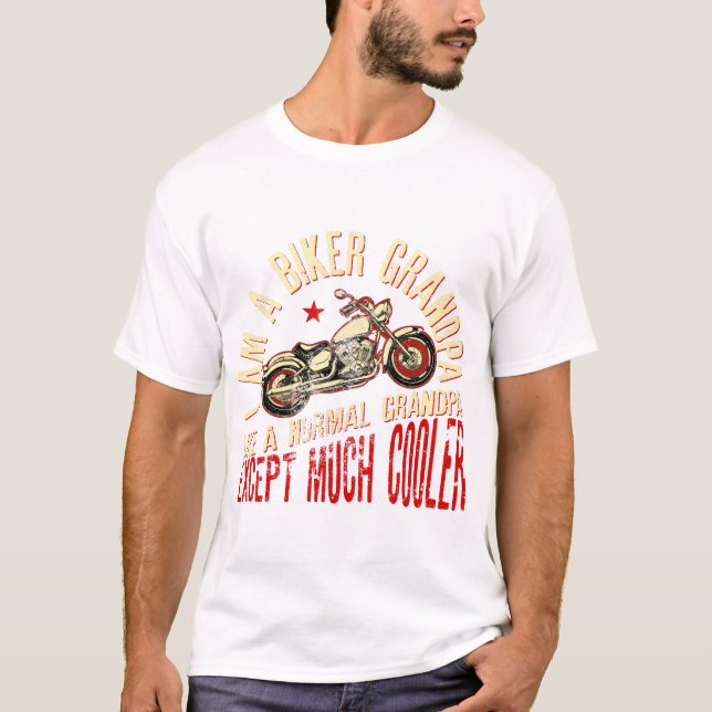 I Am A Biker GrandPa Like A Normal Grandpa T-Shirt (Front)