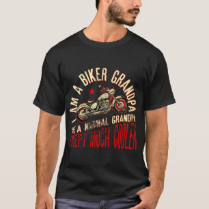 I Am A Biker GrandPa print Funny Gift for Cool T-Shirt