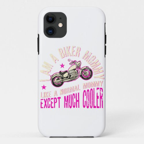 I Am A Biker Mommy design _Motorcyle Riding Gift iPhone 11 Case