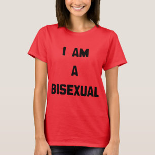 I AM A BISEXUAL T-Shirt