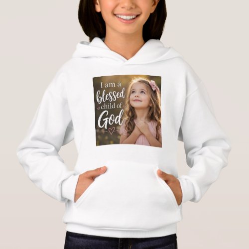 I am a Blessed Child of God Hoodie