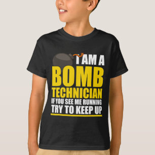 I Am A Bomb Technician If You See Me Home T-Shirt