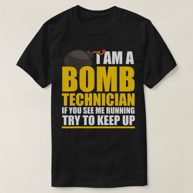 I Am A Bomb Technician If You See Me home  T-Shirt (Design Front)