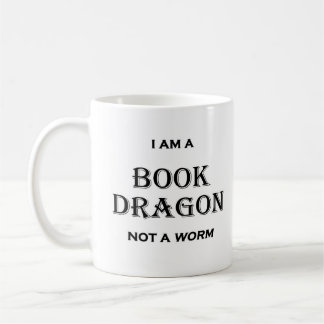 I am a Book Dragon not a Worm Coffee Mug