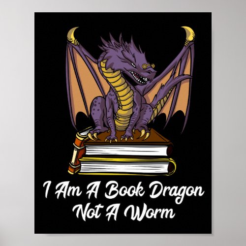 I Am A Book Dragon Not A Worm Reading Fantasy Nerd Poster