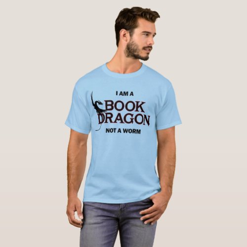 I am a Book Dragon not a Worm T_Shirt