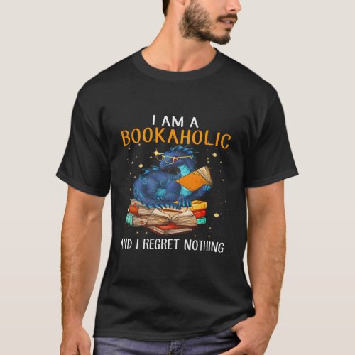 I Am A Bookaholic And I Regret Nothing Dragon Read T_Shirt
