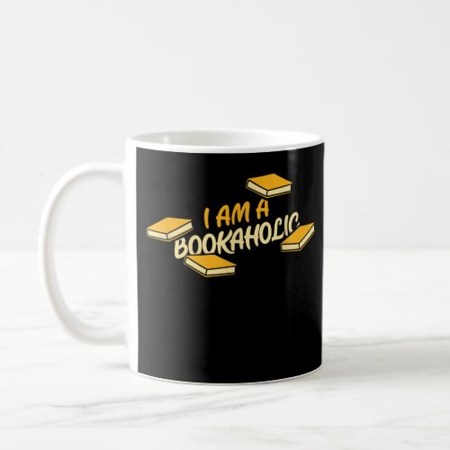 I am a Bookaholic book lovers T_Shirt Copy Coffee Mug