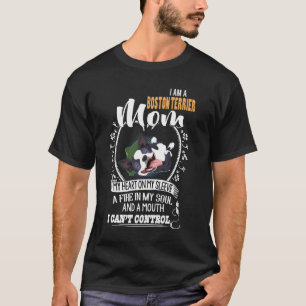 I Am A Boston Terrier Mom T-Shirt