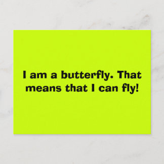 I am a butterfly. That means that I can fly! Postcard