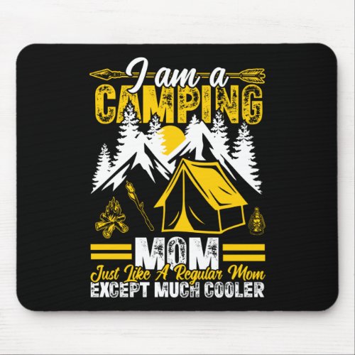 I Am A Camping Mom Just Like A Regular Mom Mouse Pad