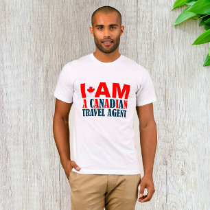 I Am A Canadian Travel Agent T-Shirt