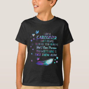 I Am A Caregiver I Can't Promise - Nurse Caregivin T-Shirt