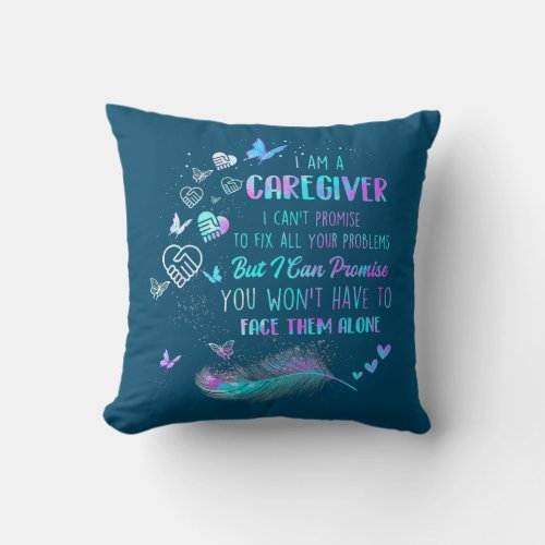 I Am A Caregiver I Cant Promise _ Nurse Throw Pillow