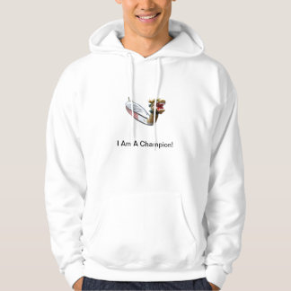 I Am A Champion Hoodie