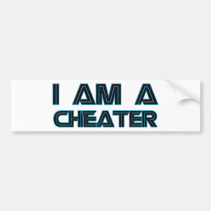 I Am A Cheater Bumper Sticker