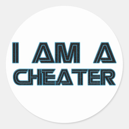 I Am A Cheater Classic Round Sticker
