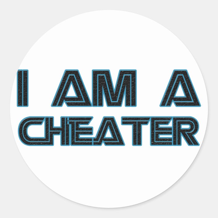 I Am A Cheater Classic Round Sticker | Zazzle.com