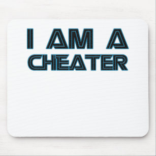 I Am A Cheater Mouse Pad